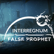 Interregnum: False Prophet