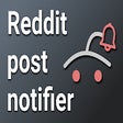 Reddit post notifier