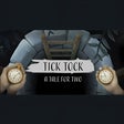 Icon of program: Tick Tock: A Tale for Two