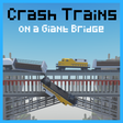 Icon of program: Crash Trains on a Giant B…