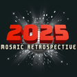 Icon of program: 2025: Mosaic Retrospectiv…