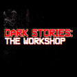 Dark Stories: The Workshop