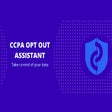 CCPA Opt Out Assistant