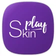 Play Skin