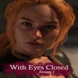 Иконка программы: With Eyes Closed: Season …