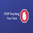 Icon of program: STOP Touching Your Face