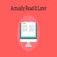 Icon of program: Actually Read it Later