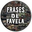 Frases De Favela
