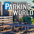 Parking World: Build & Manage