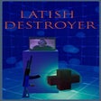 Programikonen: Latish Destroyer