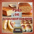 أيقونة البرنامج: Pães Liquidificador - Da …