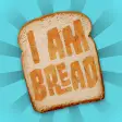 I am Bread for Android