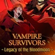 Icon of program: Vampire Survivors: Legacy…