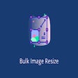 Bulk Image Resize