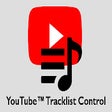 YouTube™ Tracklist Control