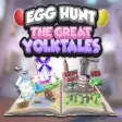 Egg Hunt: The Great Yolktales