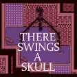 THERE SWINGS A SKULL