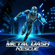 Programikonen: Metal Dash Rescue