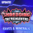 Icon of program: CAVES Shredding Increment…