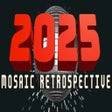 Icono de programa: 2025: Mosaic Retrospectiv…