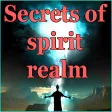 Secrets of spirit realm