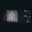 Icon of program: Only the Rich may Die
