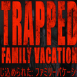 Icon of program: Trapped: Family Vacation