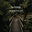 Go Outside...