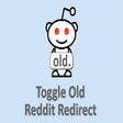 Toggle Old Reddit Redirect