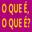 Icon of program: O que é o que é?
