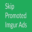Ikon program: Skip Promoted Imgur Ads