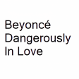Beyoncé Dangerously In Love