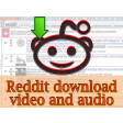 Reddit download video and audio