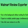 Walmart Review Exporter