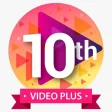 10th Video plus