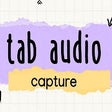 أيقونة البرنامج: Best Simple Tab Audio Cap…