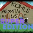 Kohls Admin House Super Edition
