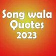 Song Wala Quotes