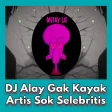 DJ Alay Gak Kayak Artis Viral