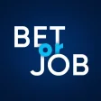 Job or Bet
