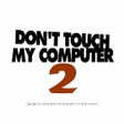 Symbol des Programms: Don´t touch my computer E…