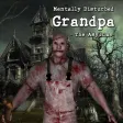 Mentally Disturbed Grandpa