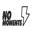 No Moments