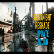 -- Darknight Reshade -- Updated 16 JAN