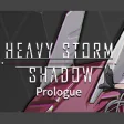 Heavy Storm Shadow - Prologue