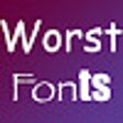 Worst Fonts