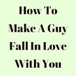 Ikona programu: How To Make A Guy Fall In…
