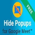 Hide Popups for Google Meet™