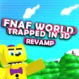FNAF World Trapped in 3D Revamp