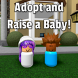 Adopt and Raise a Baby